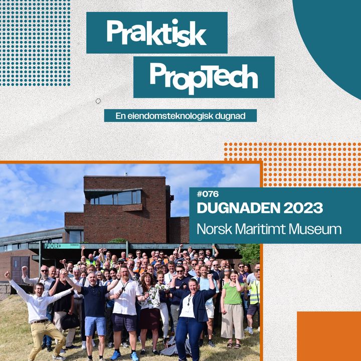 #076 - 🎉PropTech Dugnaden 2023: en smakebit av dagen nesten minutt for minutt